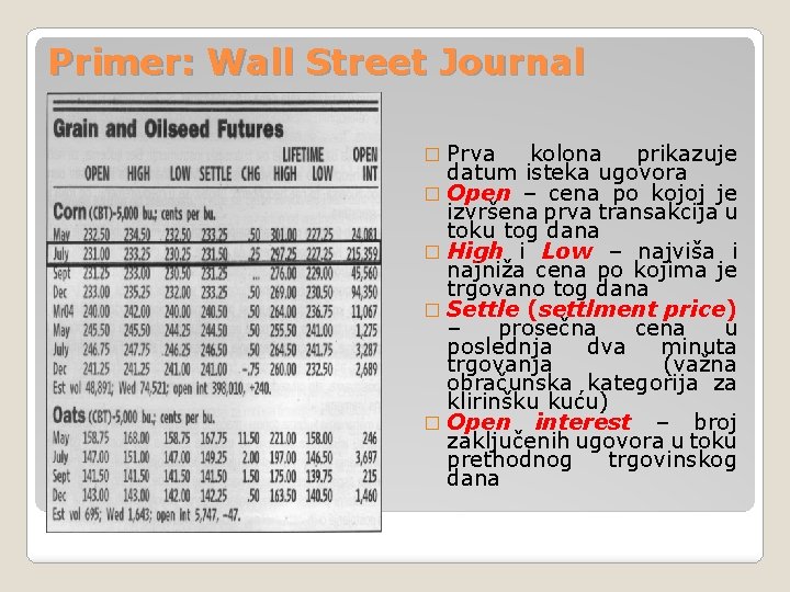 Primer: Wall Street Journal � Prva kolona prikazuje datum isteka ugovora � Open –