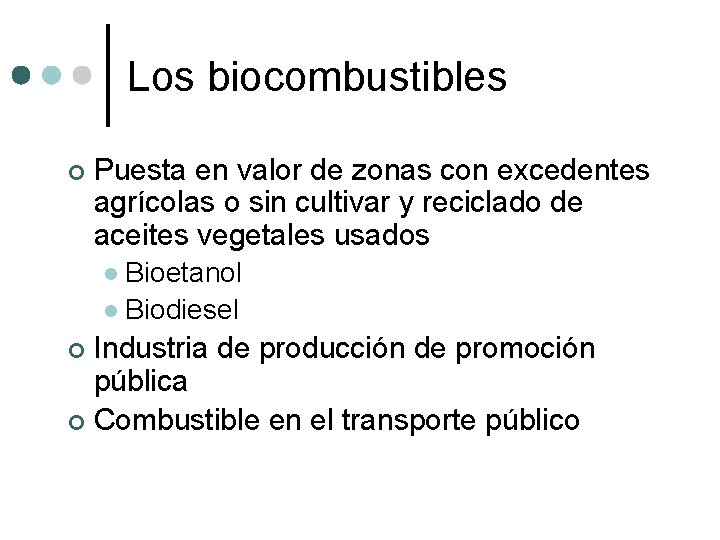 Los biocombustibles ¢ Puesta en valor de zonas con excedentes agrícolas o sin cultivar