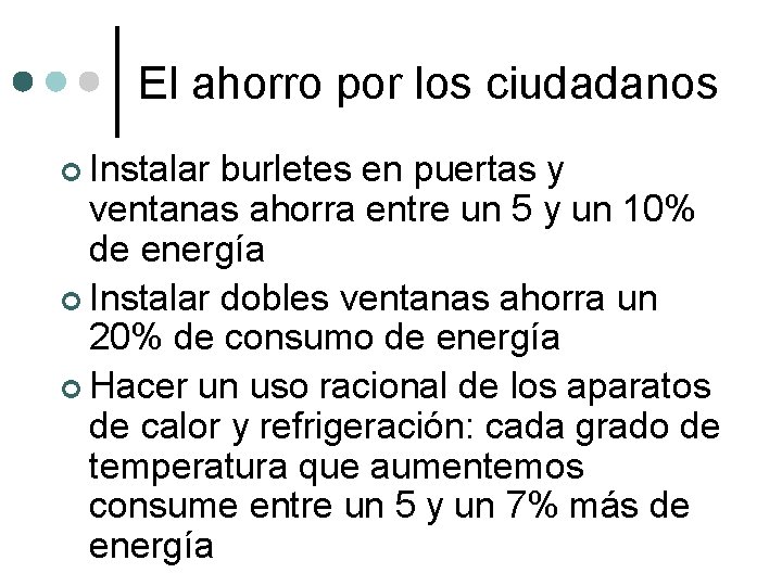 El ahorro por los ciudadanos ¢ Instalar burletes en puertas y ventanas ahorra entre