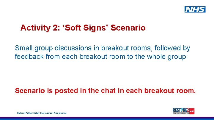 Activity 2: ‘Soft Signs’ Scenario Small group discussions in breakout rooms, followed by feedback