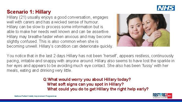 Scenario 1: Hillary (21) usually enjoys a good conversation, engages well with carers and