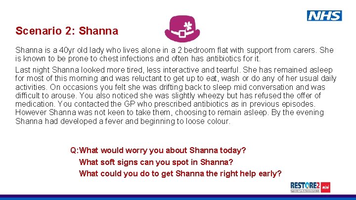 Scenario 2: Shanna is a 40 yr old lady who lives alone in a