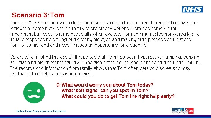Scenario 3: Tom is a 32 yrs old man with a learning disability and