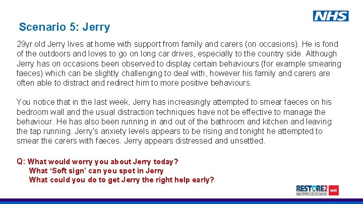 Scenario 5: Jerry 29 yr old Jerry lives at home with support from family