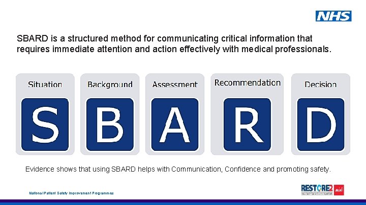 SBARD is a structured method for communicating critical information that requires immediate attention and