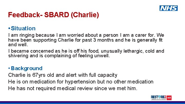 Feedback- SBARD (Charlie) • Situation I am ringing because I am worried about a