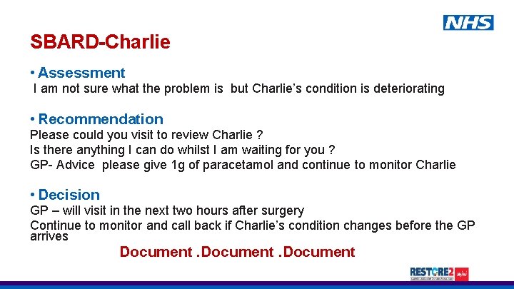 SBARD-Charlie • Assessment I am not sure what the problem is but Charlie’s condition