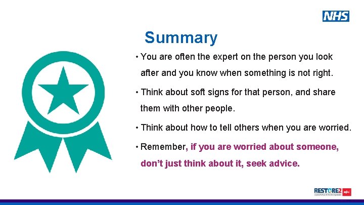 Summary • You are often the expert on the person you look after and
