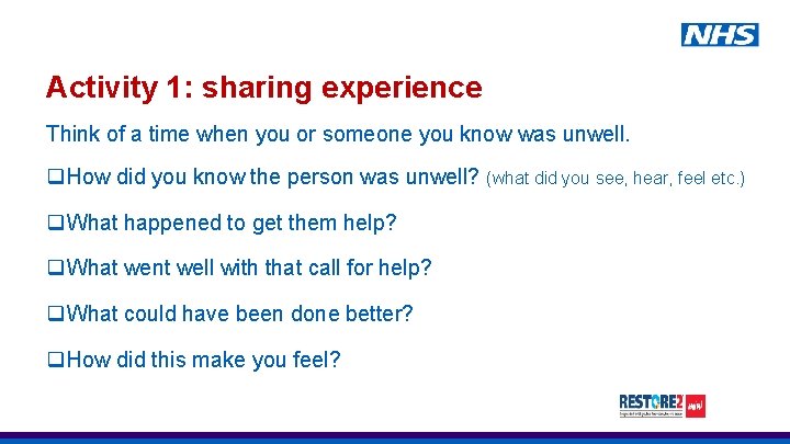 Activity 1: sharing experience Think of a time when you or someone you know
