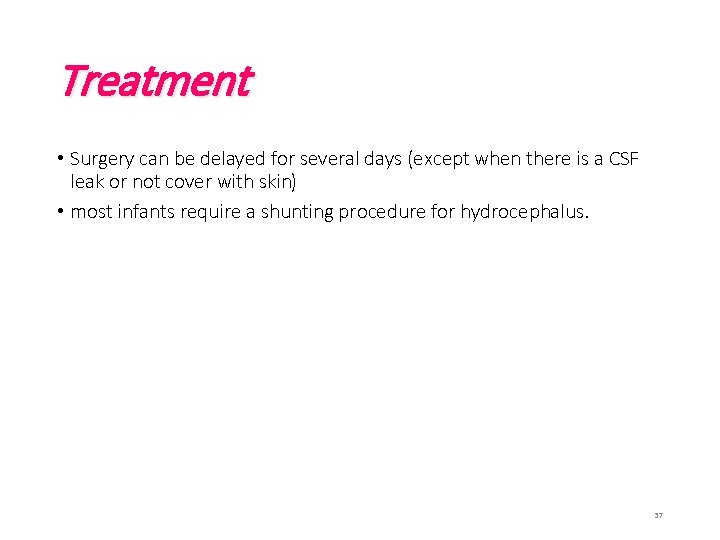 Treatment • Surgery can be delayed for several days (except when there is a