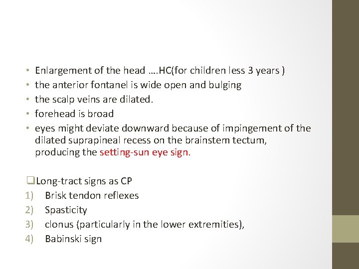  • • • Enlargement of the head …. HC(for children less 3 years