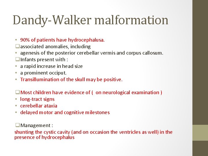 Dandy-Walker malformation • 90% of patients have hydrocephalusa. q associated anomalies, including • agenesis