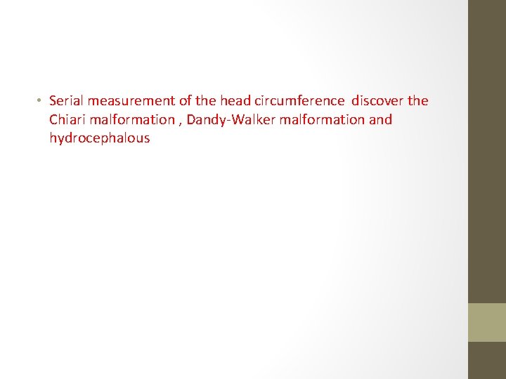  • Serial measurement of the head circumference discover the Chiari malformation , Dandy-Walker