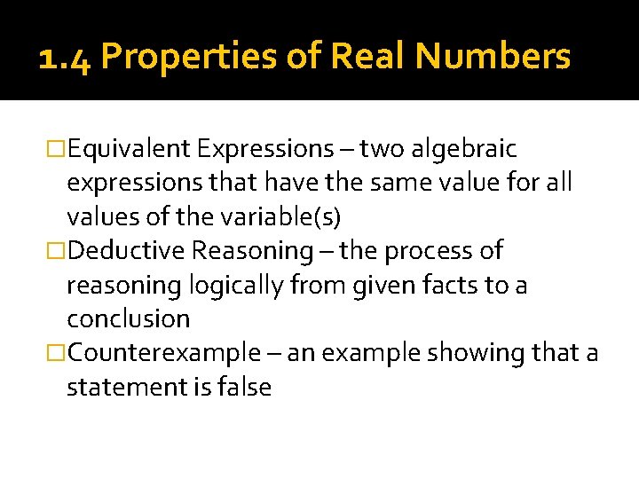 1. 4 Properties of Real Numbers �Equivalent Expressions – two algebraic expressions that have 1. 4 Properties of Real Numbers �Equivalent Expressions – two algebraic expressions that have