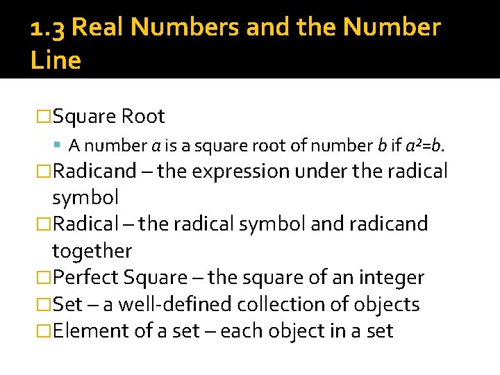 1. 3 Real Numbers and the Number Line �Square Root A number a is 1. 3 Real Numbers and the Number Line �Square Root A number a is