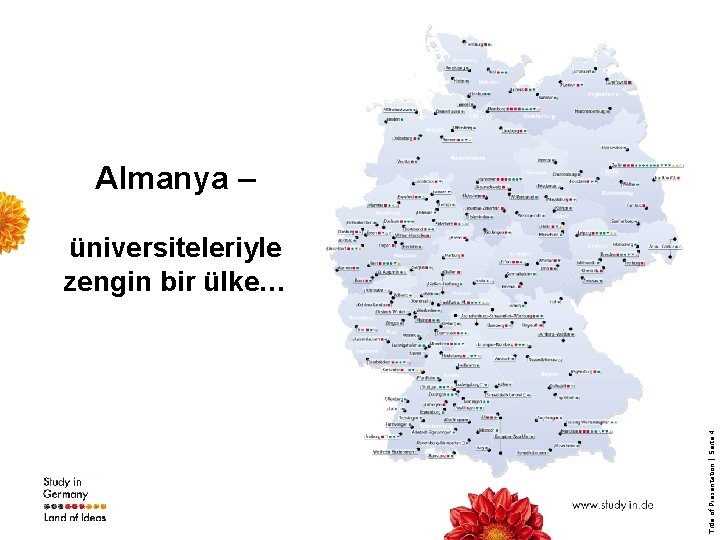 Almanya – Title of Presentation | Seite 4 üniversiteleriyle zengin bir ülke… 