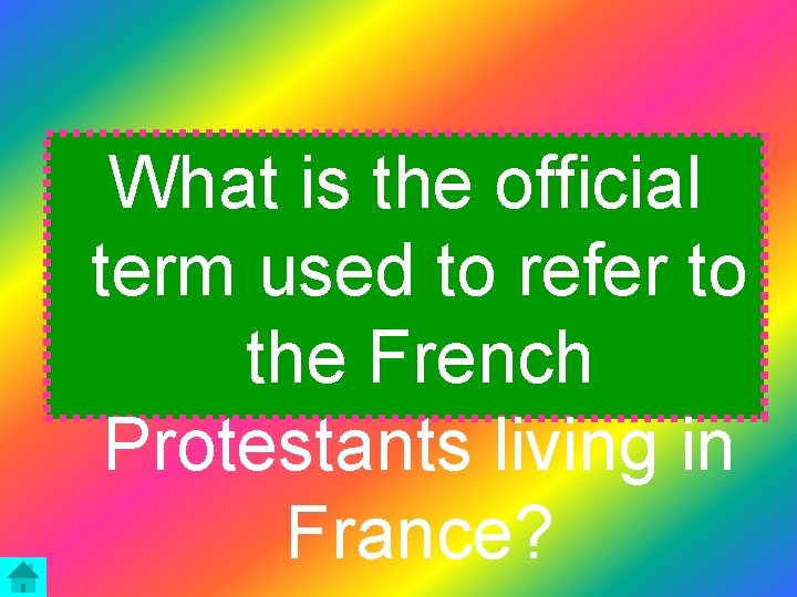 What is the official term used to refer to the French Protestants living in