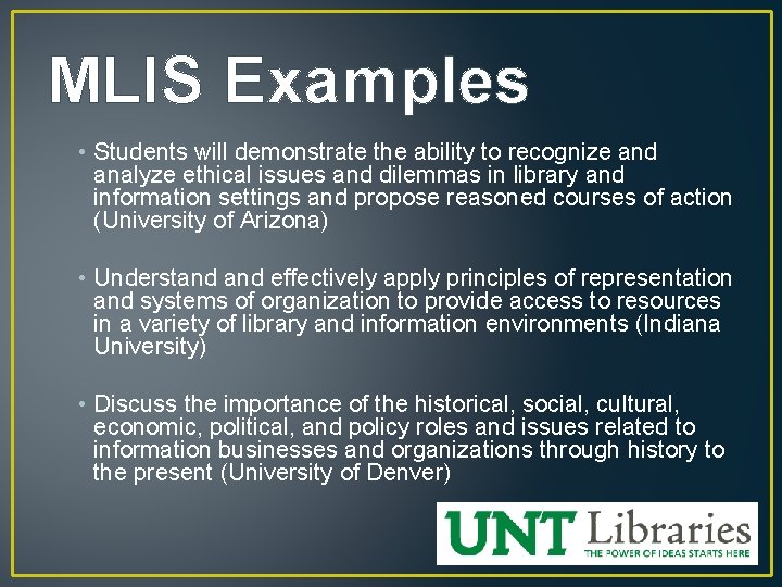MLIS Examples • Students will demonstrate the ability to recognize and analyze ethical issues