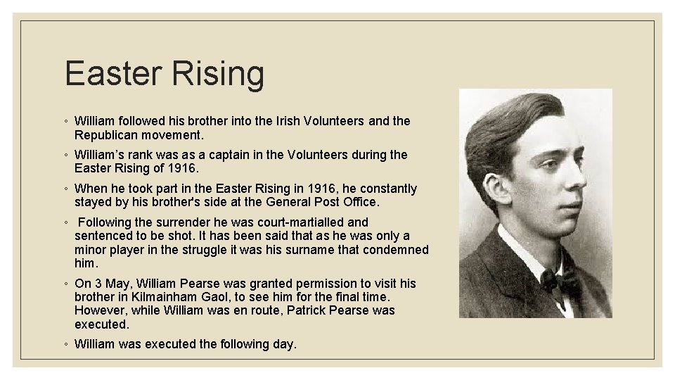 Easter Rising ◦ William followed his brother into the Irish Volunteers and the Republican