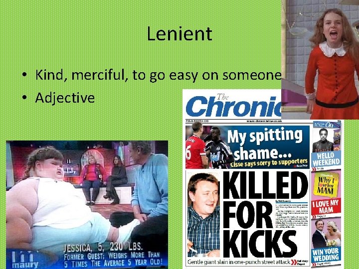 Lenient • Kind, merciful, to go easy on someone • Adjective 