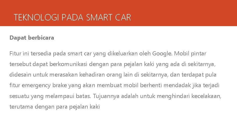 TEKNOLOGI PADA SMART CAR Dapat berbicara Fitur ini tersedia pada smart car yang dikeluarkan