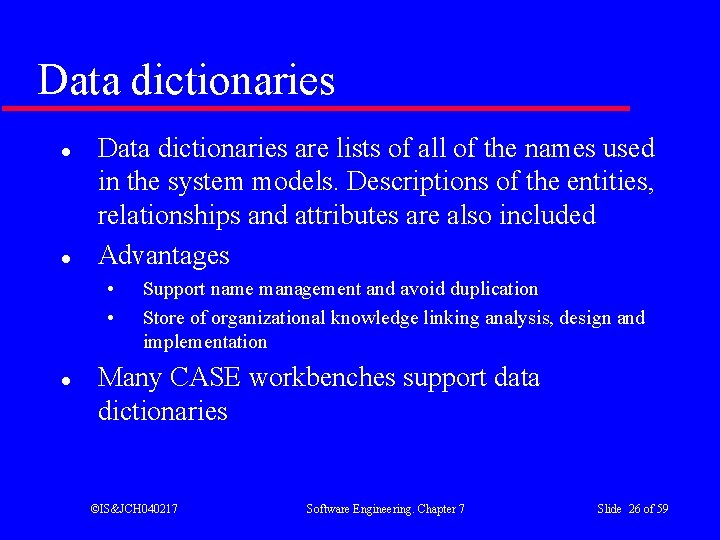 Data dictionaries l l Data dictionaries are lists of all of the names used