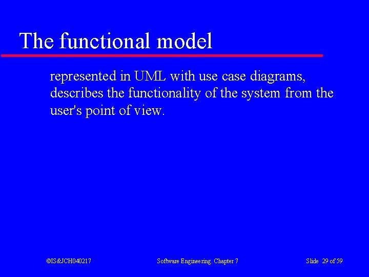 The functional model represented in UML with use case diagrams, describes the functionality of