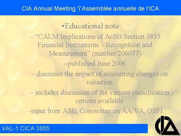 CIA Annual Meeting Ÿ Assemblée annuelle de l’ICA • Educational note – “CALM Implications