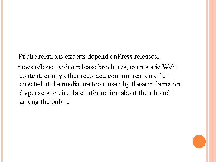 Public relations experts depend on. Press releases, news release, video release brochures, even static