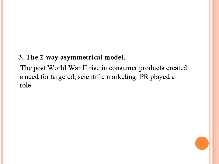 3. The 2 -way asymmetrical model. The post World War II rise in consumer