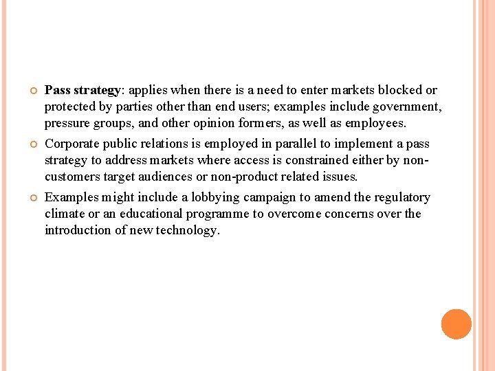  Pass strategy: applies when there is a need to enter markets blocked or
