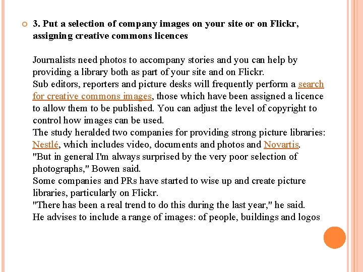  3. Put a selection of company images on your site or on Flickr,