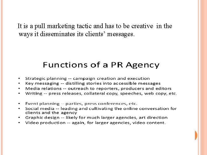 It is a pull marketing tactic and has to be creative in the ways