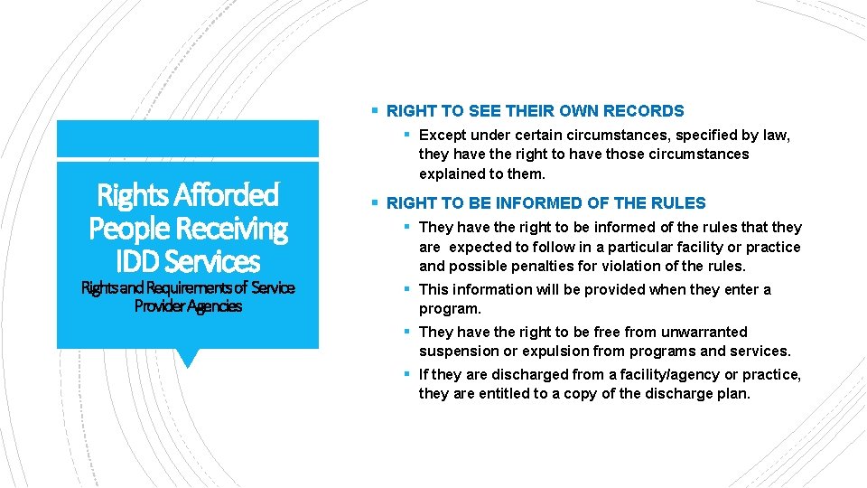 § RIGHT TO SEE THEIR OWN RECORDS § Except under certain circumstances, specified by