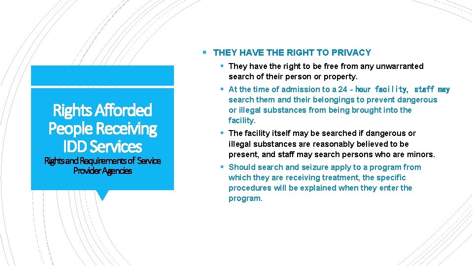 § THEY HAVE THE RIGHT TO PRIVACY § They have the right to be