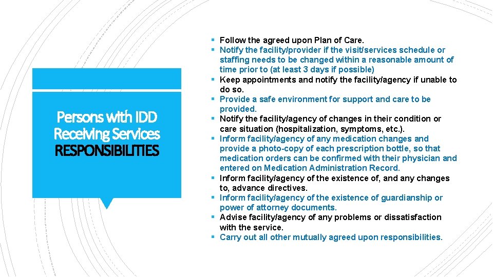 § Follow the agreed upon Plan of Care. § Notify the facility/provider if the