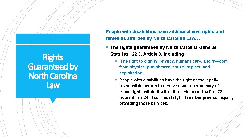 People with disabilities have additional civil rights and remedies afforded by North Carolina Law…