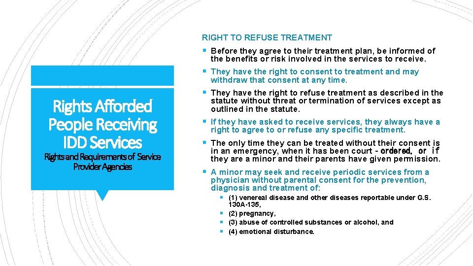 RIGHT TO REFUSE TREATMENT § Before they agree to their treatment plan, be informed