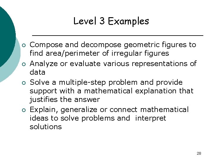 Level 3 Examples ¡ ¡ Compose and decompose geometric figures to find area/perimeter of