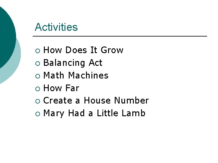 Activities How Does It Grow ¡ Balancing Act ¡ Math Machines ¡ How Far