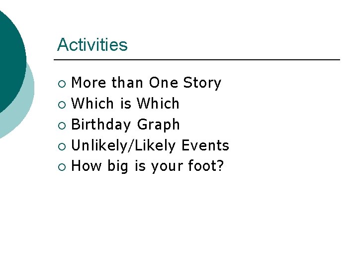 Activities More than One Story ¡ Which is Which ¡ Birthday Graph ¡ Unlikely/Likely