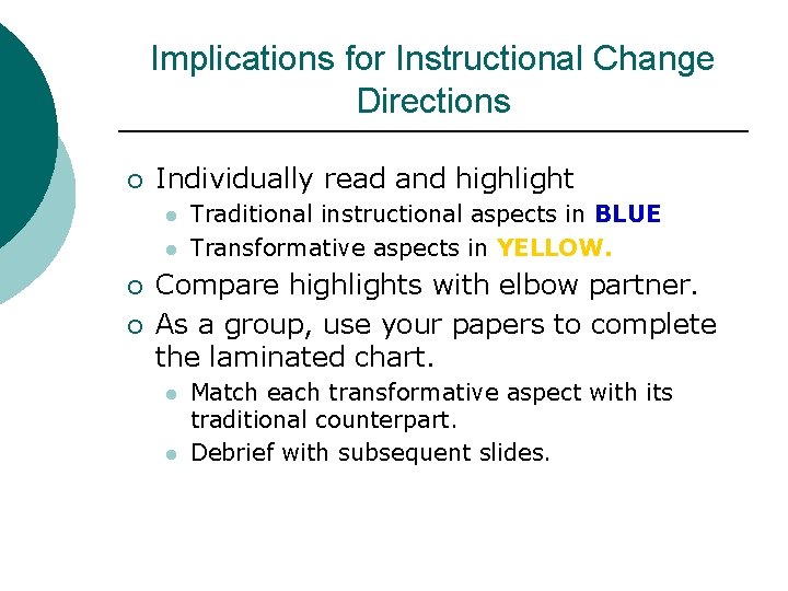 Implications for Instructional Change Directions ¡ Individually read and highlight l l ¡ ¡