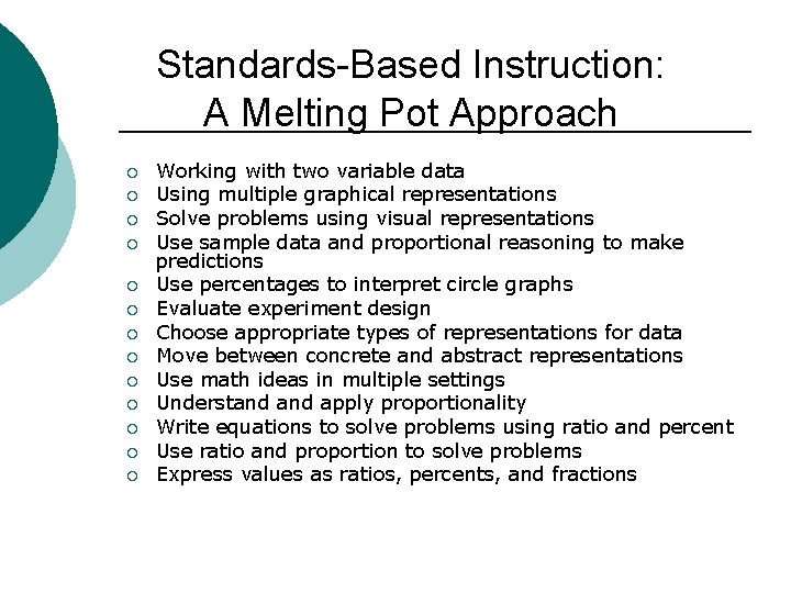 Standards-Based Instruction: A Melting Pot Approach ¡ ¡ ¡ ¡ Working with two variable
