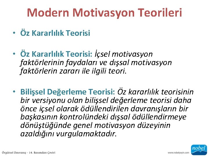 Modern Motivasyon Teorileri • Öz Kararlılık Teorisi: İçsel motivasyon faktörlerinin faydaları ve dışsal motivasyon