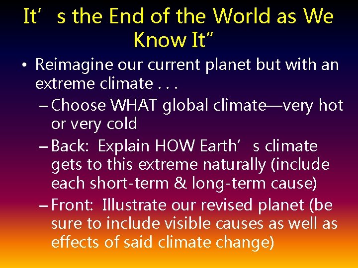 It’s the End of the World as We Know It” • Reimagine our current