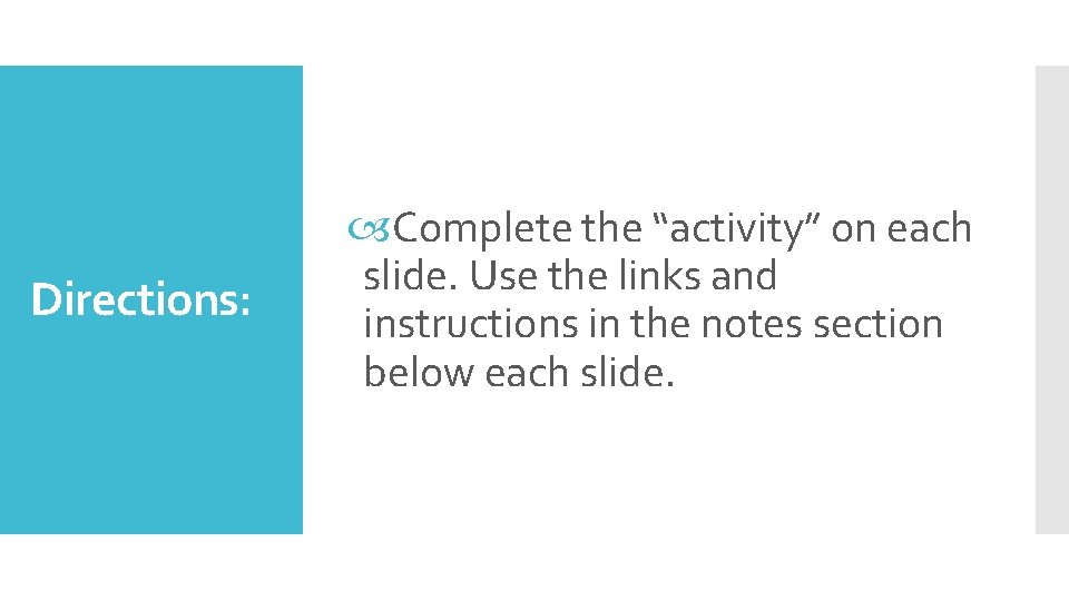 Directions: Complete the “activity” on each slide. Use the links and instructions in the