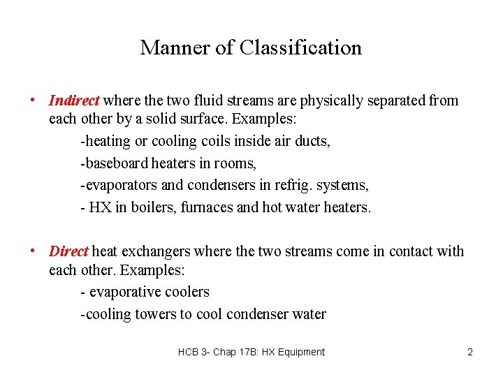 Manner of Classification • Indirect where the two fluid streams are physically separated from