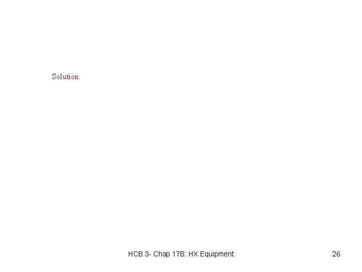 Solution HCB 3 - Chap 17 B: HX Equipment 26 