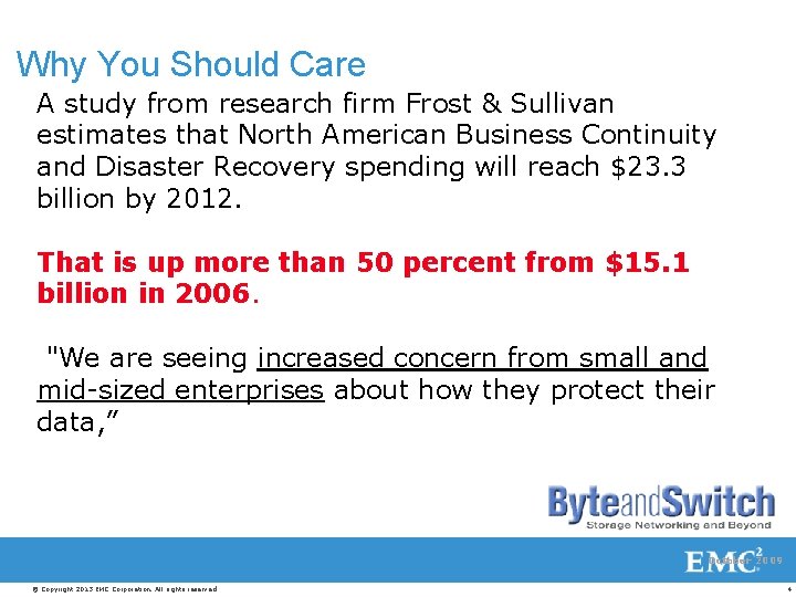 Why You Should Care A study from research firm Frost & Sullivan estimates that
