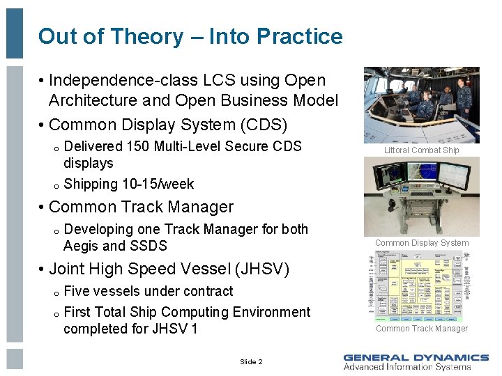 Out of Theory – Into Practice • Independence-class LCS using Open Architecture and Open